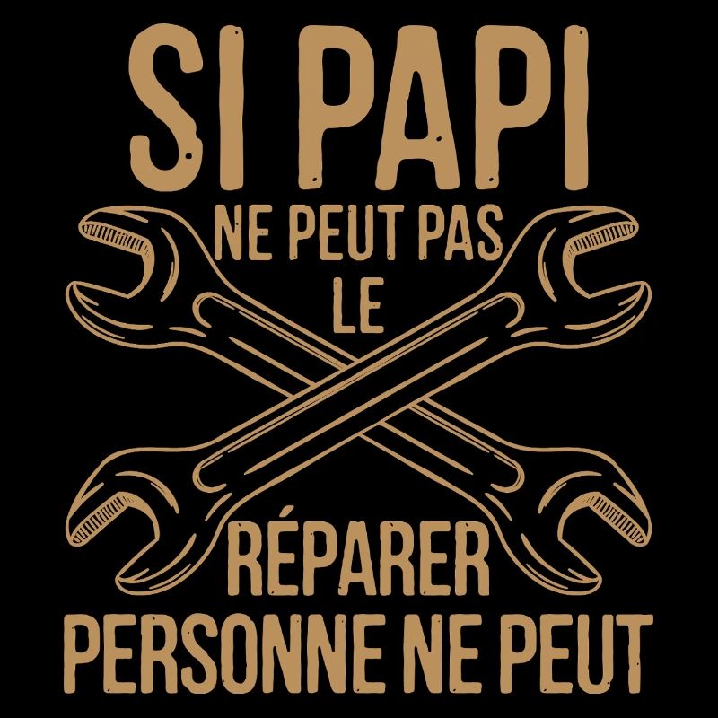 Si Papi Ne Peut Pas Le Réparer Personne Ne Peut