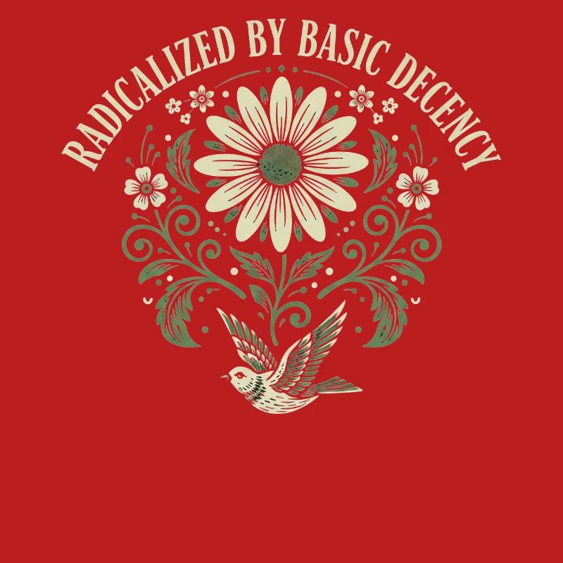Radicalized By Basic Decency Quote Shirt Sticker
