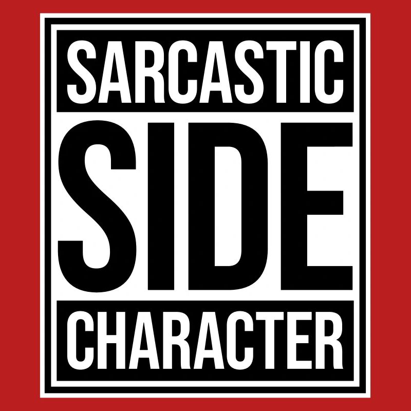Sarcastic Side Character Lustig Sarkastisch Spruch
