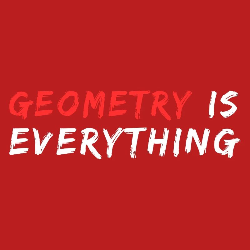 Geometry Is Everthing Quote | Funny Math Pun