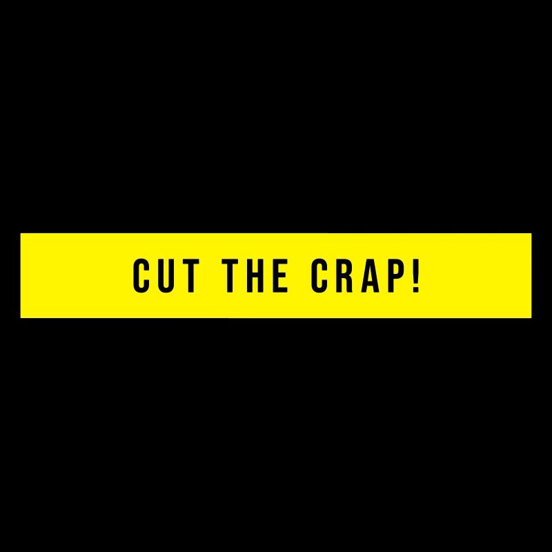 Cut The Crap Spruch Geschenk