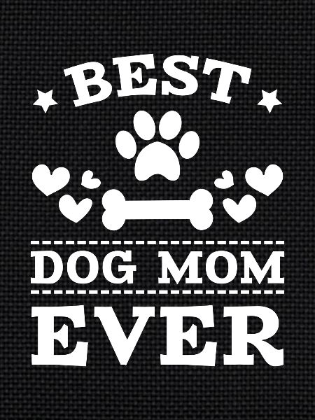 Best Dog Mom Ever