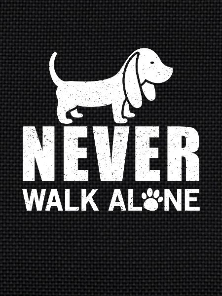 Never walk alone