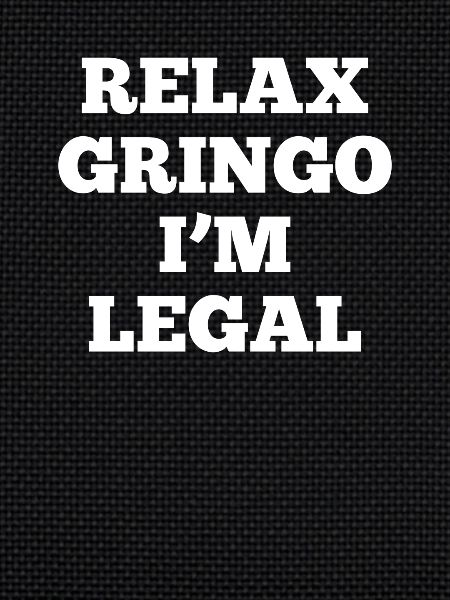 Relax Gringo