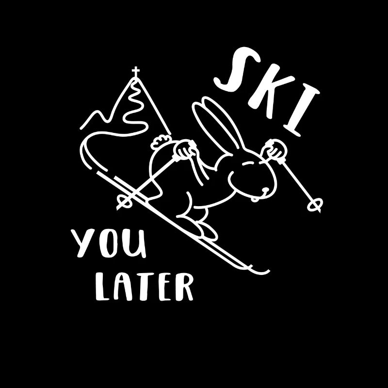 Ski You Later - snow hare ski slope funny