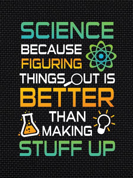 Science figuring better stuff up