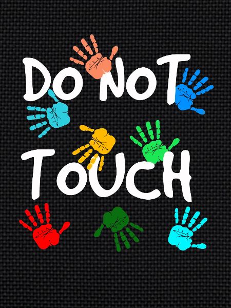 Do not touch