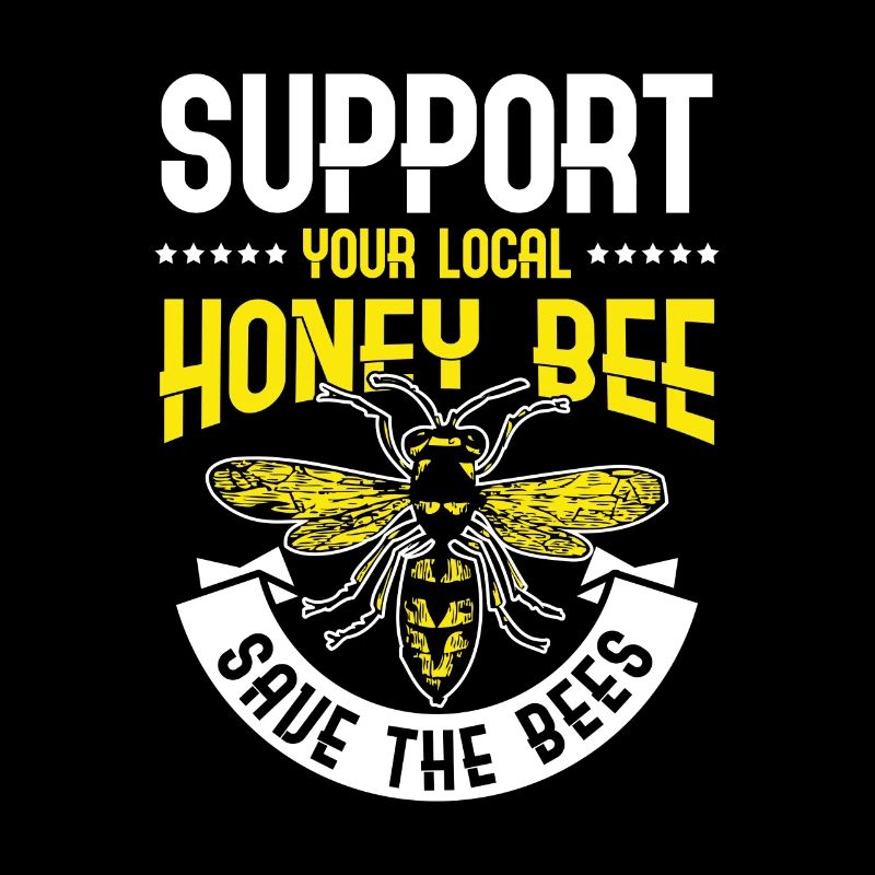 Support your local Honey Bee Save the Bees