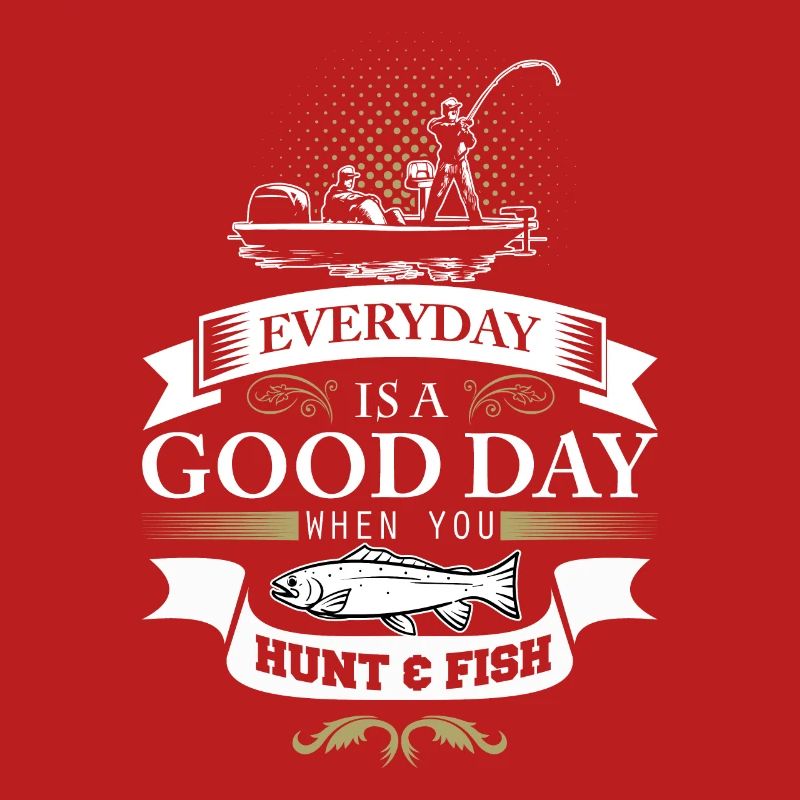 Hunt and fish!