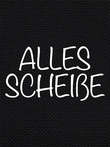 Alles Scheiße