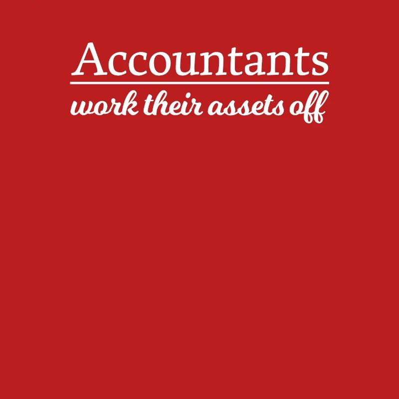 Accountants Work Their Assets Off