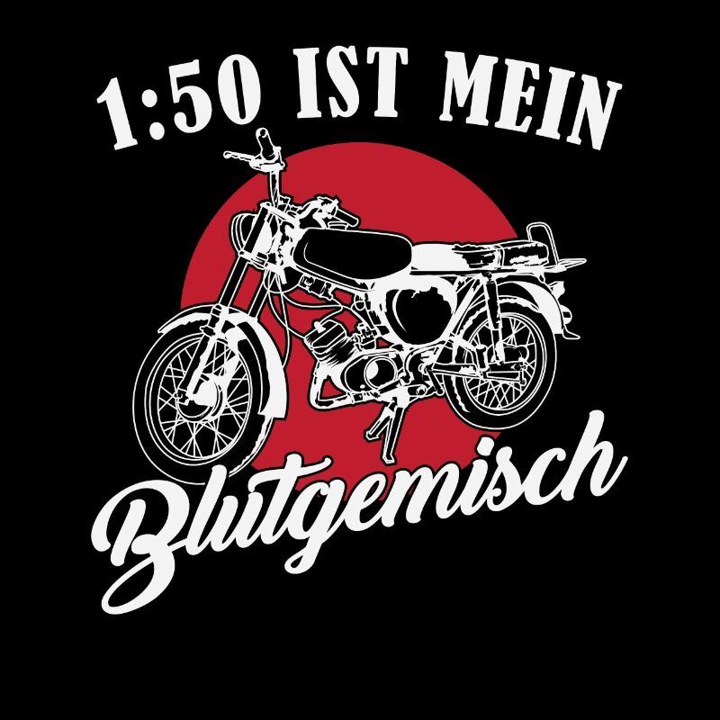 DDR Moped Spruch // 1:50 ist mein Blutgemisch