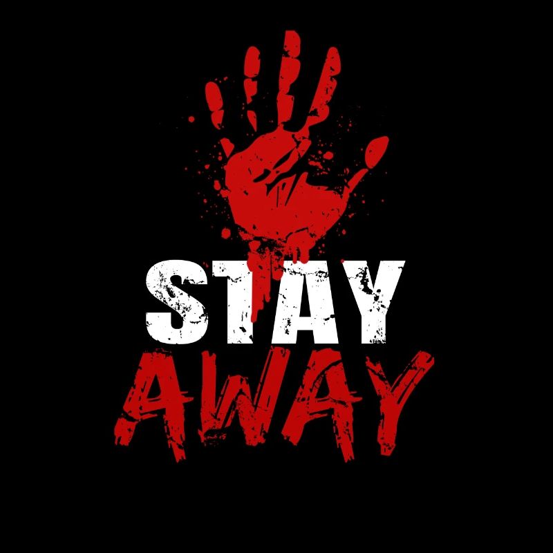 Stay away
