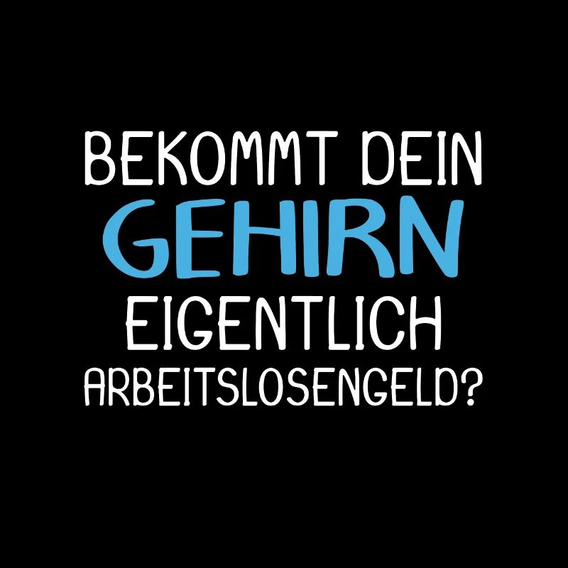 Arbeitslos Shirt Hartz 4 Arbeitslosigkeit Geschenk