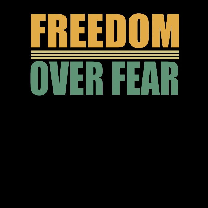 Freedom over Fear