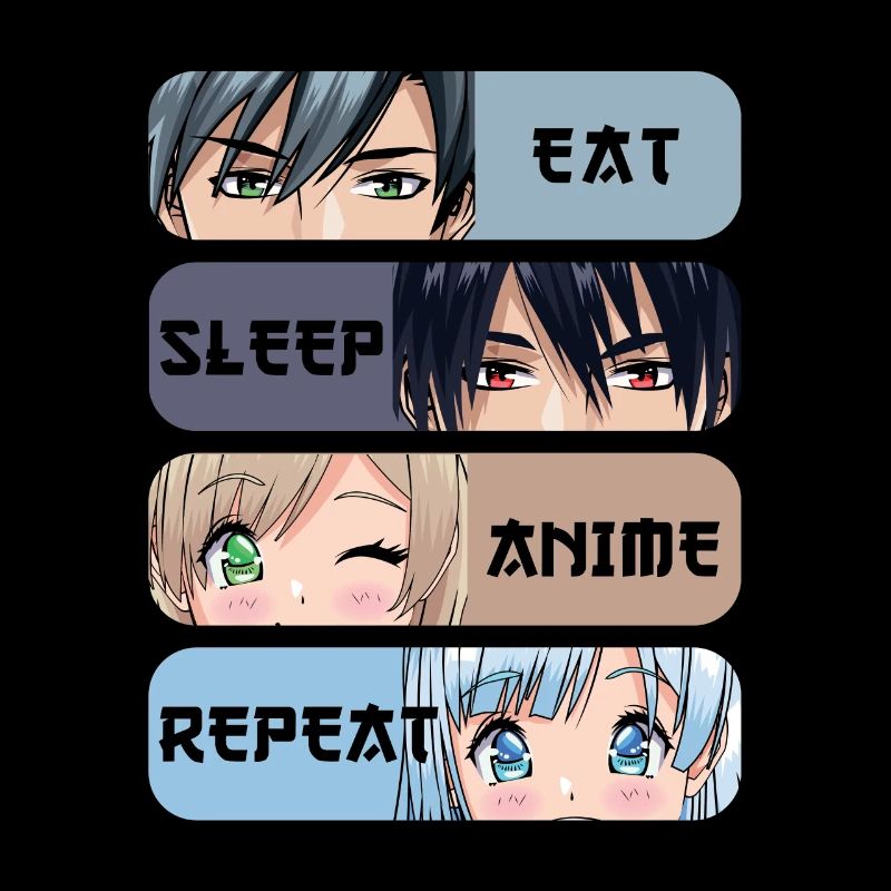 Eat Sleep Anime Repeat