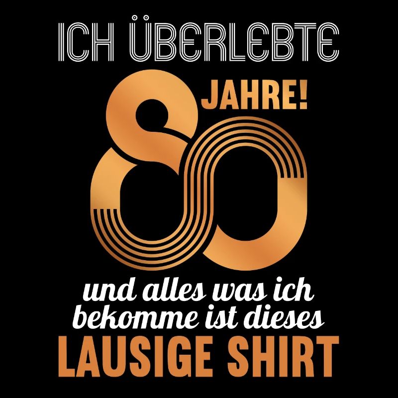 80 years age 80th birthday lousy shirt