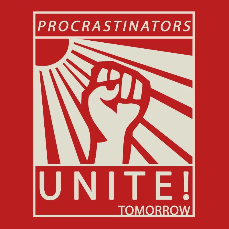 Procrastinators Unite Tomorrow Student Gift