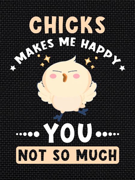 Chickens makes me happy
