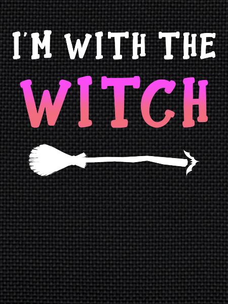 Im with the witch