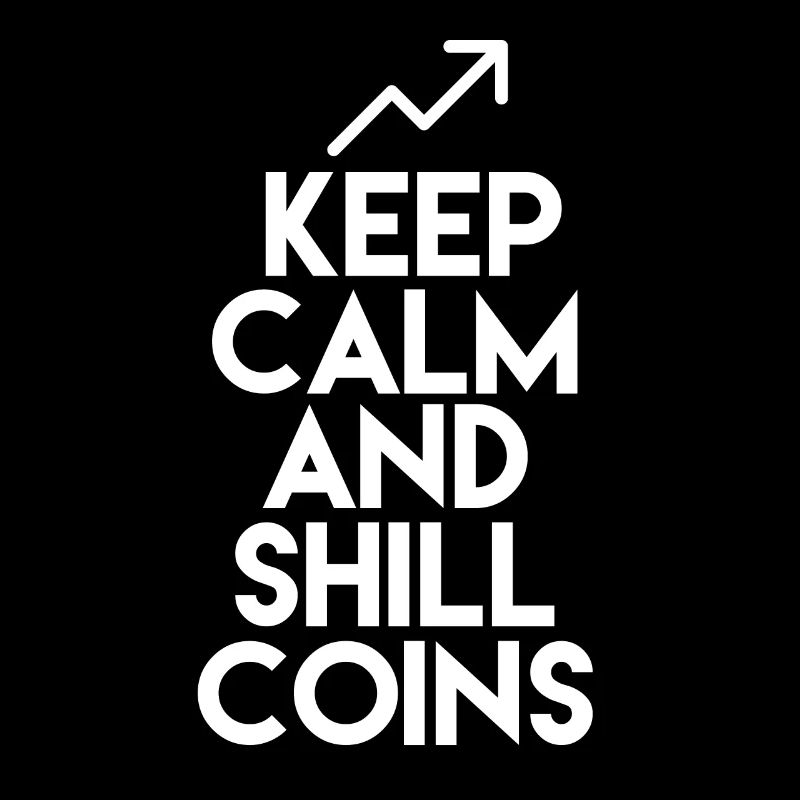 Keep Calm and Shill Coins