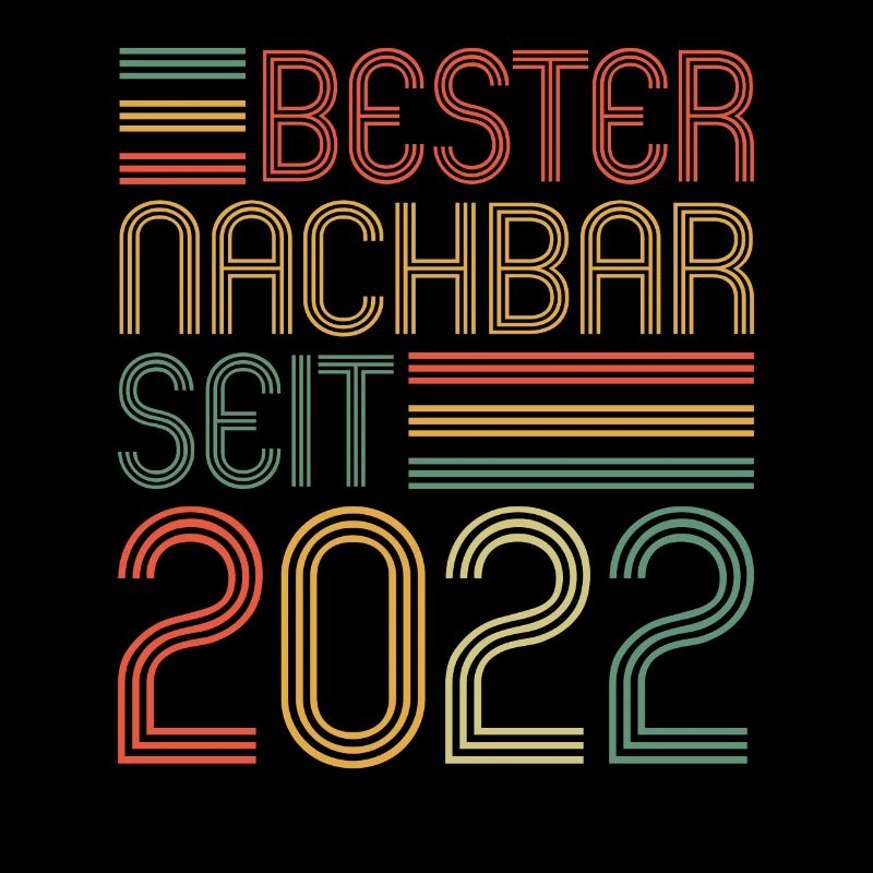 Bester Nachbar seit 2022 Nachbarn Nachbar