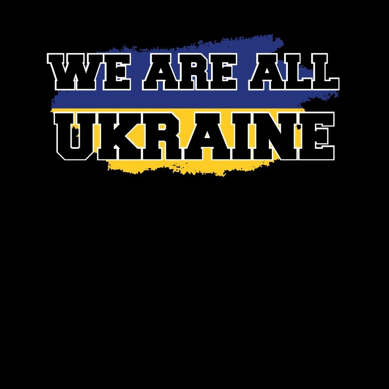 Ukraine We are all Ukraine