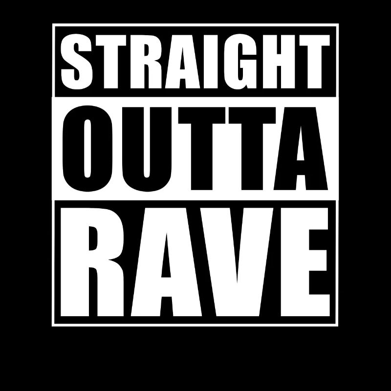 Straight outta Rave