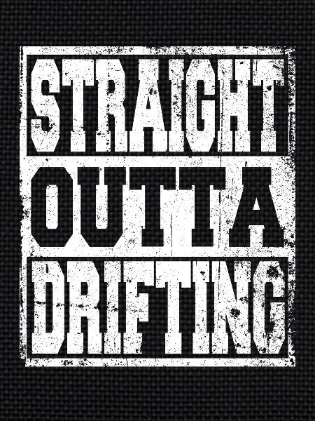 Drifting saying funny