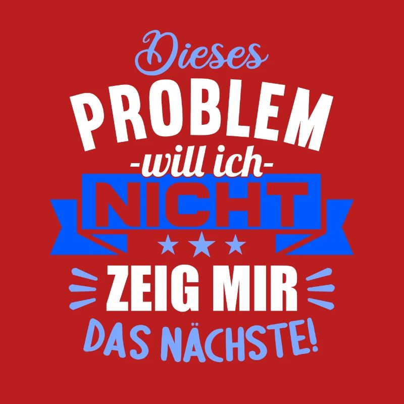 Dieses Problem will ich nicht zeig mir das nächste