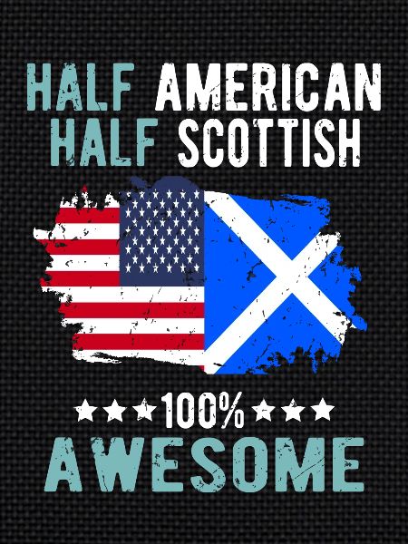 Half American Half Scotsman
