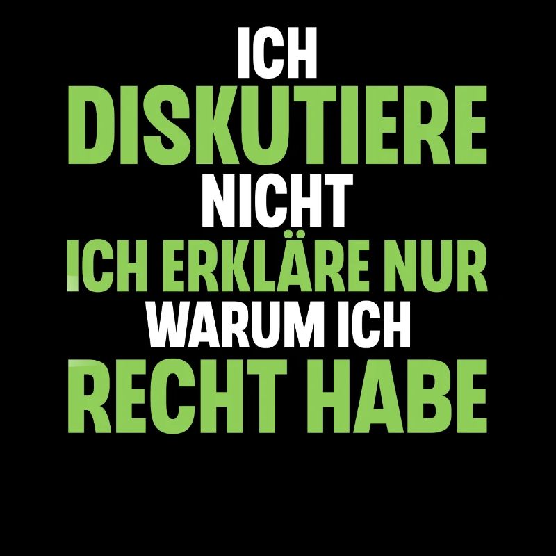 Ich Diskutiere Nicht Ich Erkläre Nur Warum Ich