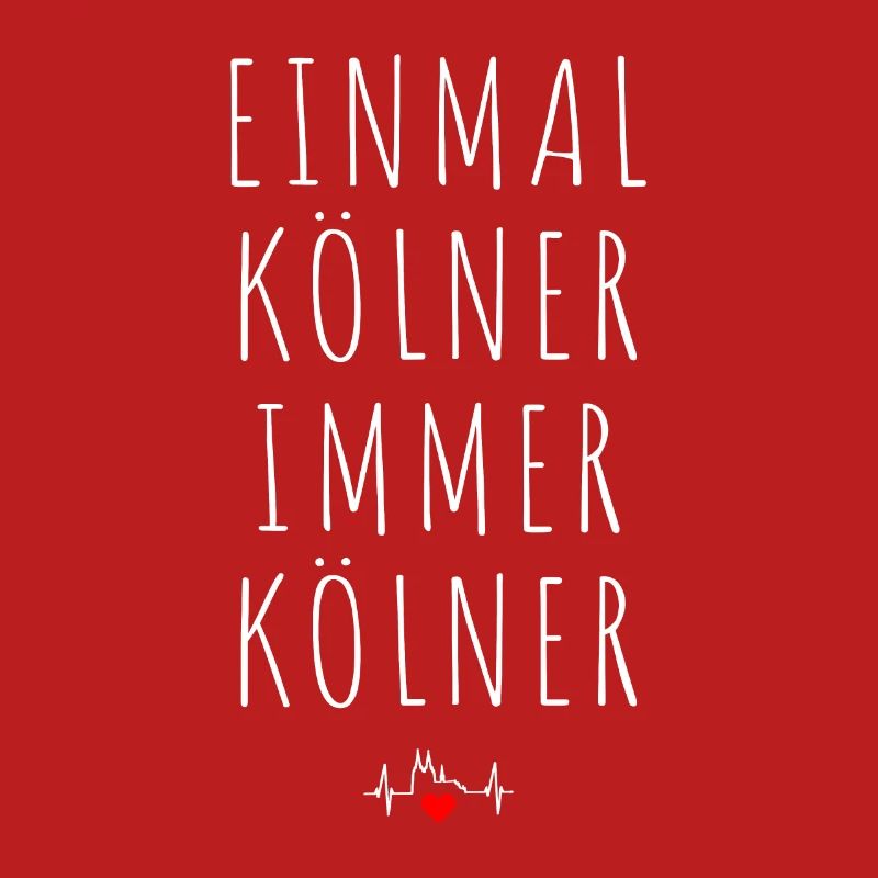 Köln Einmal Kölner Immer Kölner Karneval Kölsch