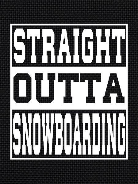Snowboarding saying funny