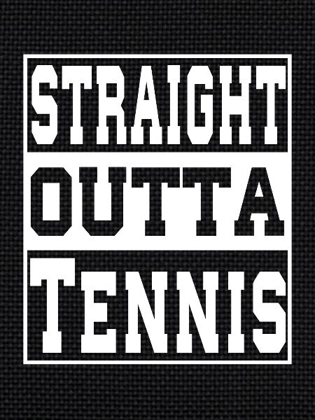 Tennis saying funny