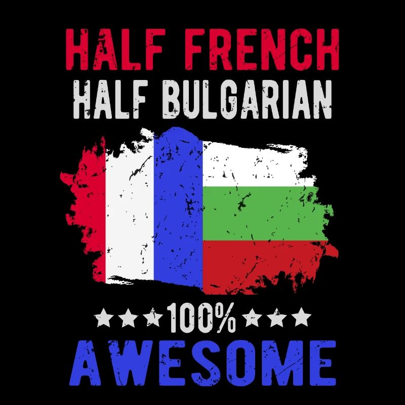 Half French Half Bulgarian