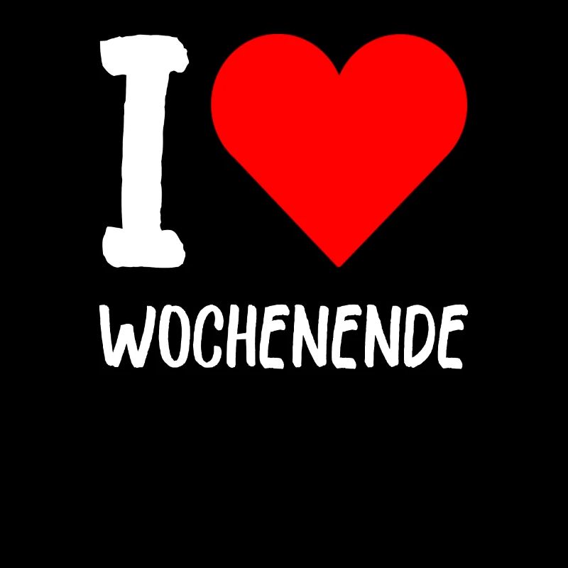 I Love Wochenende Wochenend Liebe Endlich Freitag