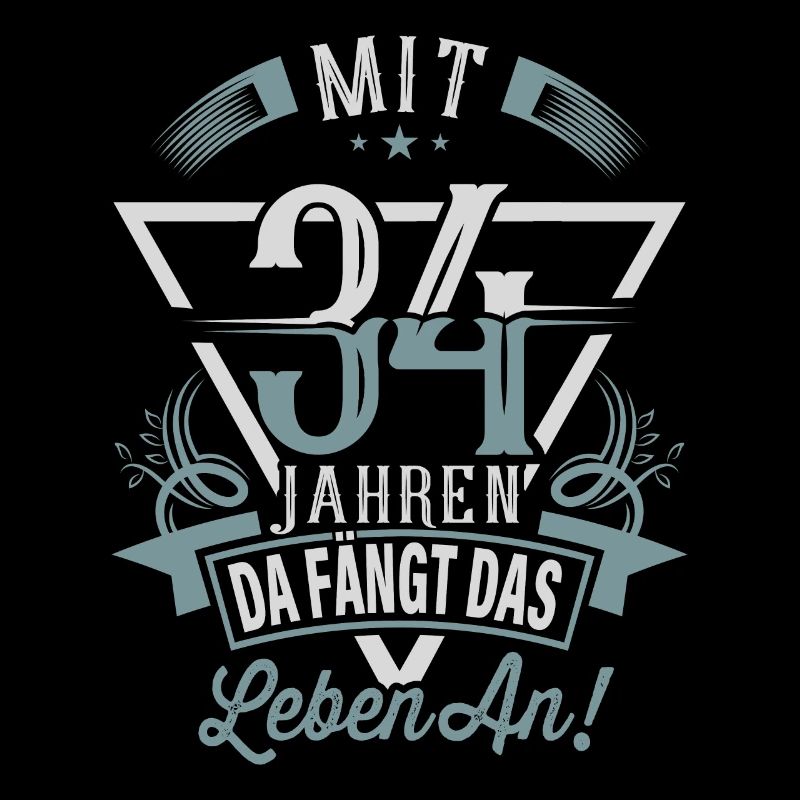 34. Geburtstag Da Fängt Das Leben An
