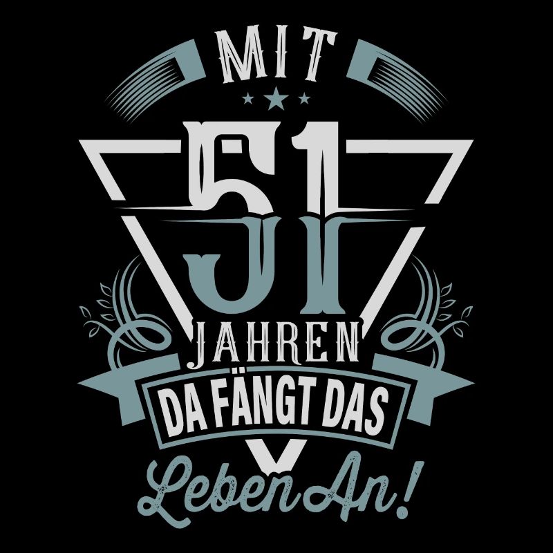 51. Geburtstag Da Fängt Das Leben An