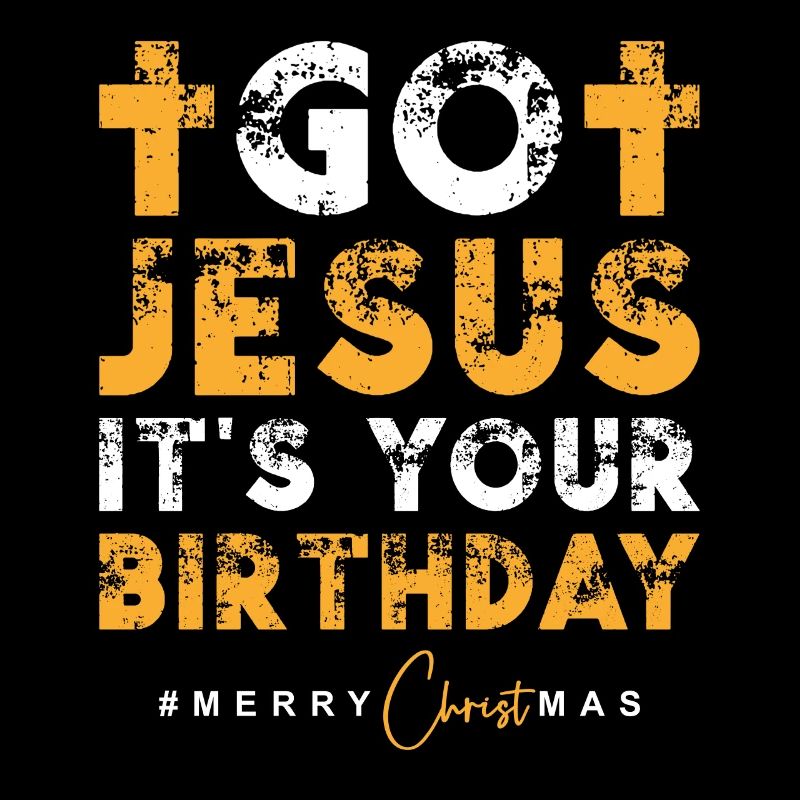 Go Jesus its your Birthday
