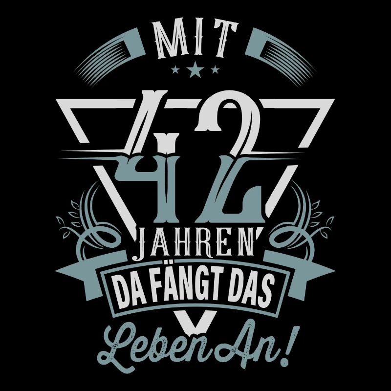 42. Geburtstag Da Fängt Das Leben An