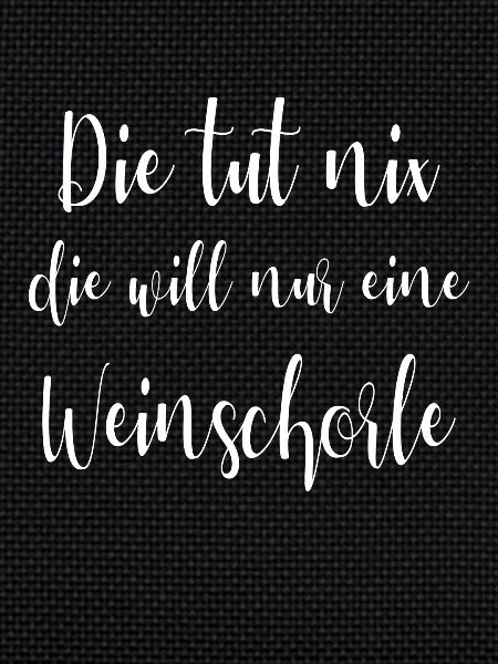 Die will nur weinschorle