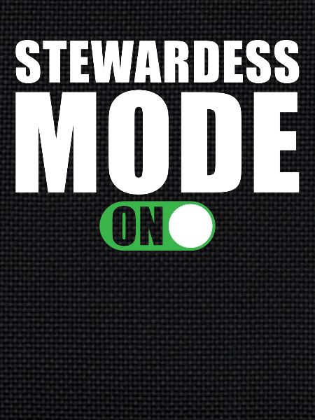 Stewardess Mode On