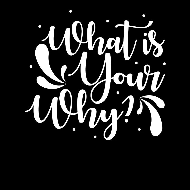 Motivation Success Saying What is your why