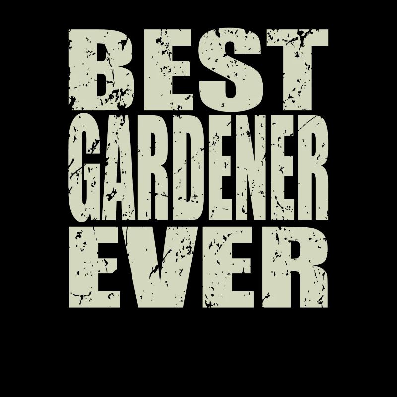 Best Gardener ever Gärtner Geschenk