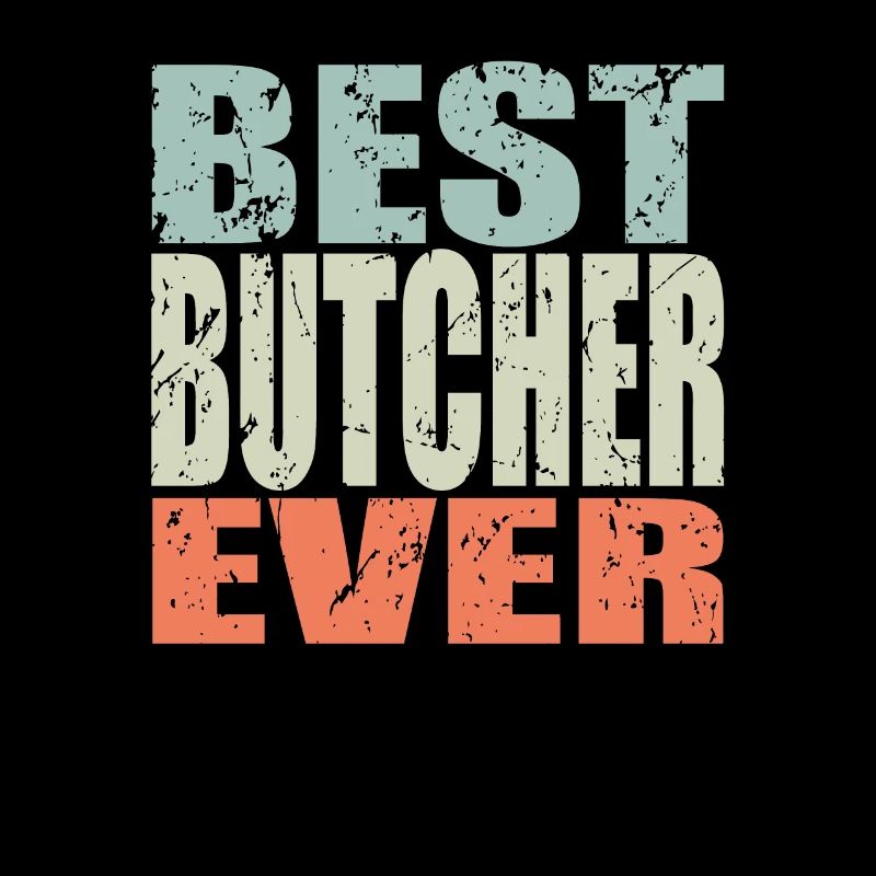 Best Butcher ever Butcher Gift