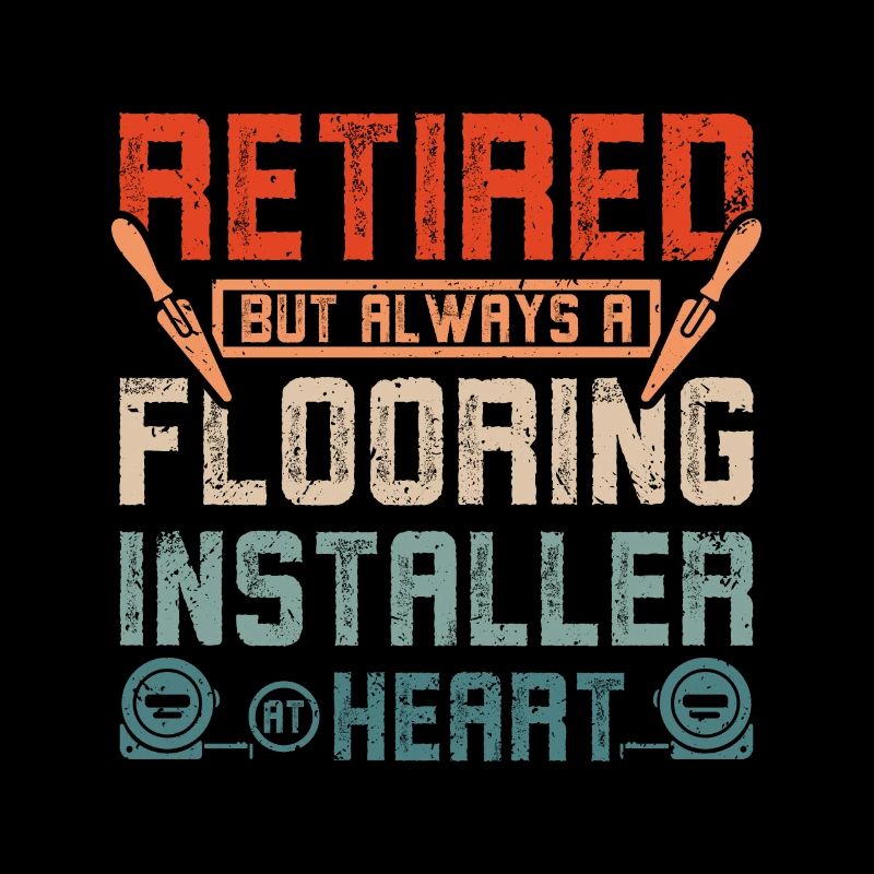 Retired but always a flooring installer