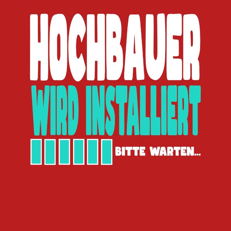 Hochbauer wird installiert