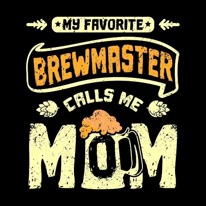 Mon maître brasseur préféré m’appelle maman