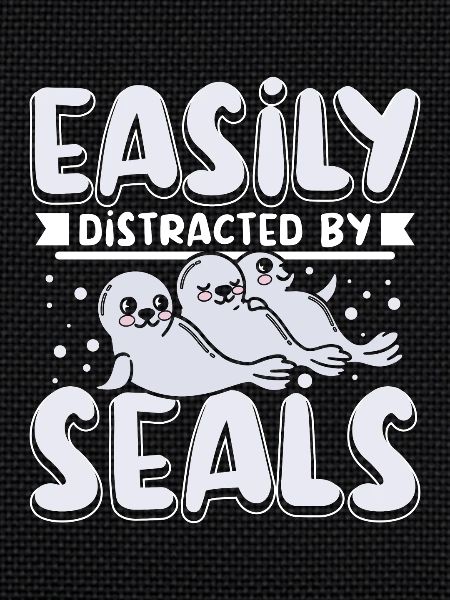 Easily distracted by seals